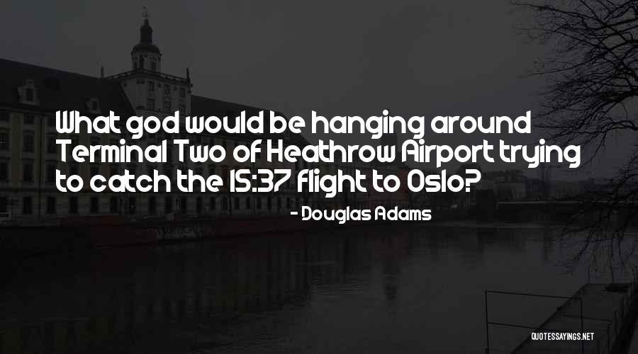 Douglas Adams Atheism Quotes By Douglas Adams Douglas Adams Atheism Quotes By Douglas Adams