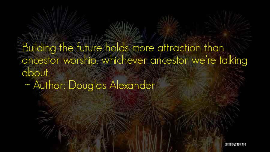 Douglas Alexander Quotes 1931483