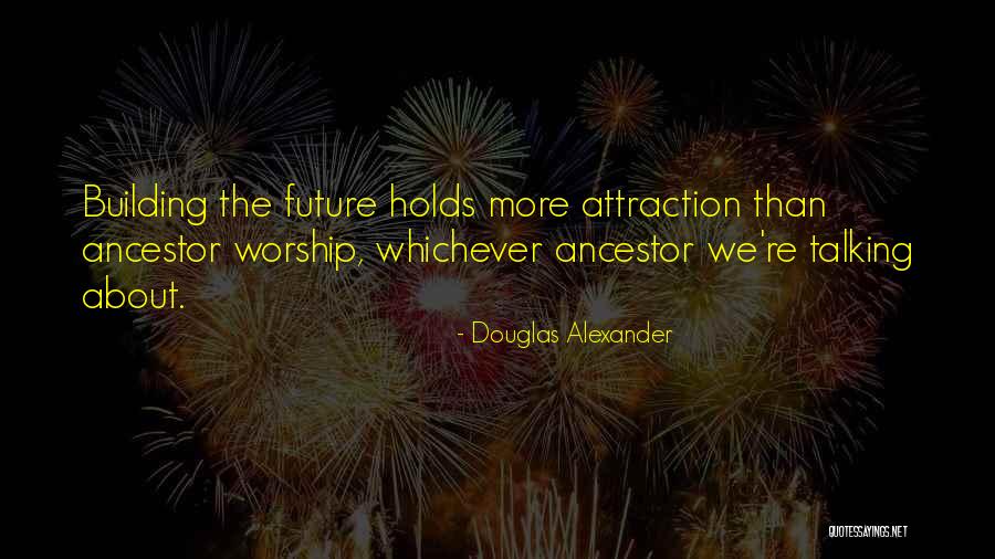 Douglas Alexander Quotes 1931483 Douglas Alexander Quotes 1931483