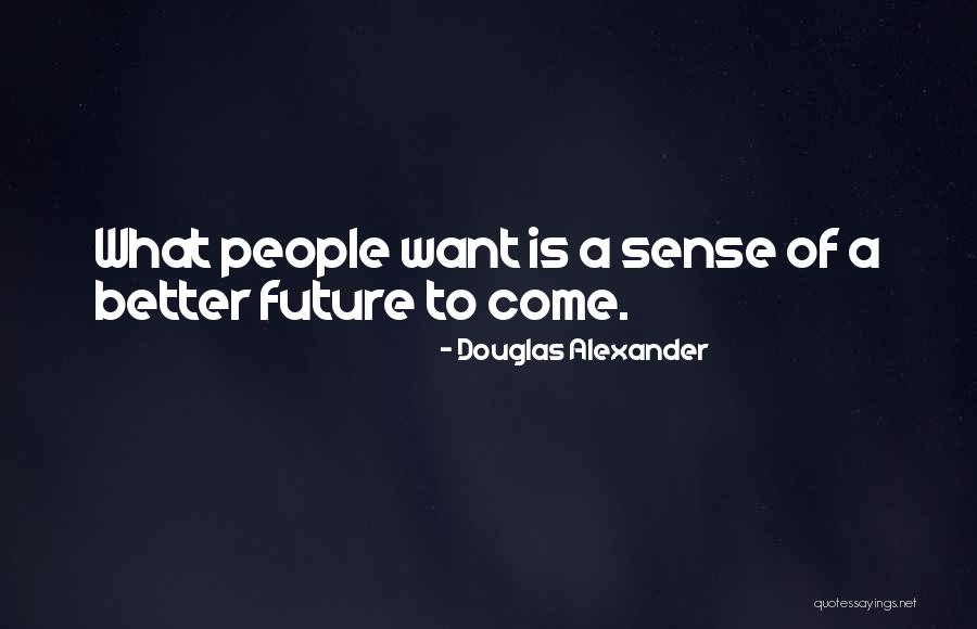 Douglas Alexander Quotes 627200 Douglas Alexander Quotes 627200
