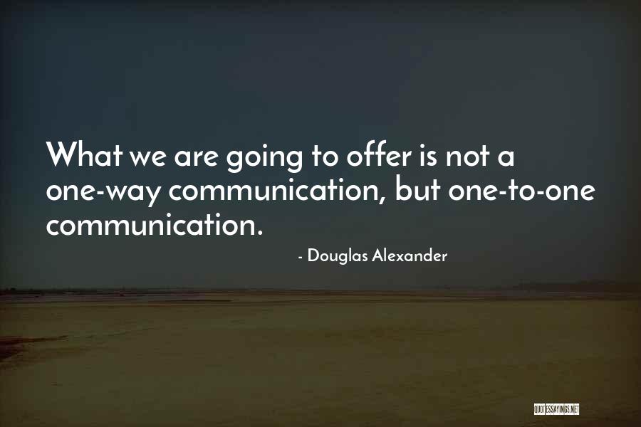 Douglas Alexander Quotes 984072