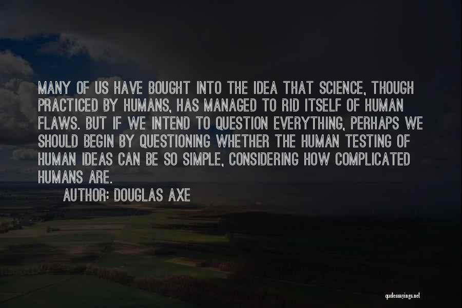 Douglas Axe Quotes 1731622