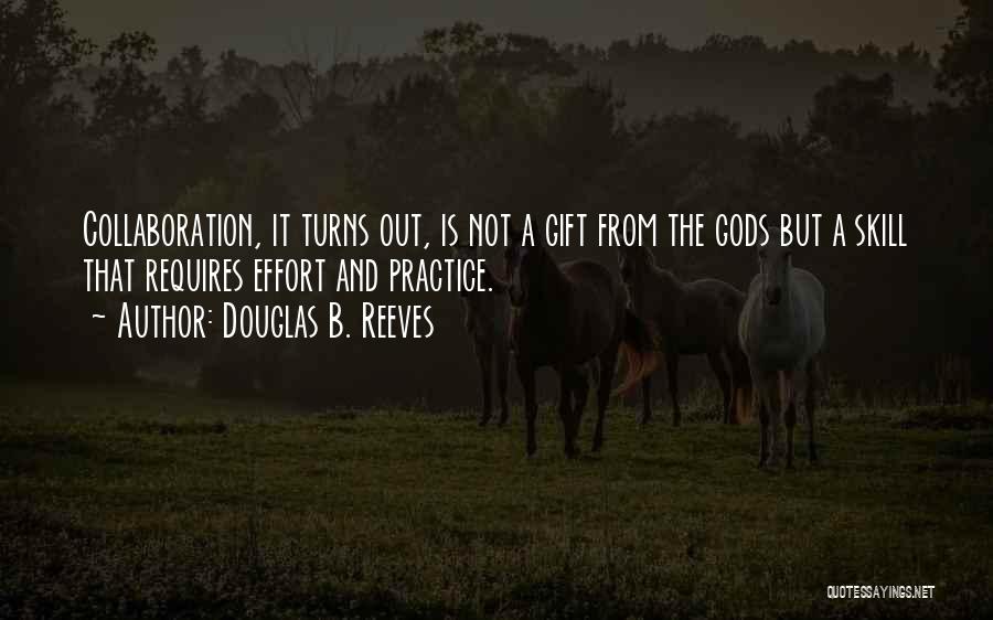 Douglas B. Reeves Quotes 2124822