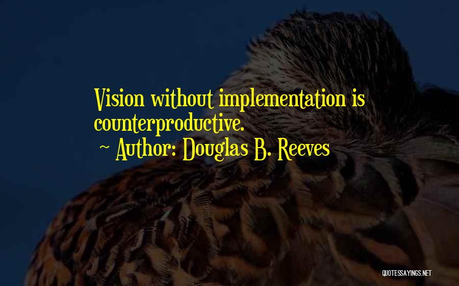 Douglas B. Reeves Quotes 989357