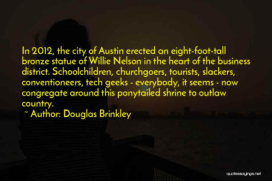 Douglas Brinkley Quotes 139797