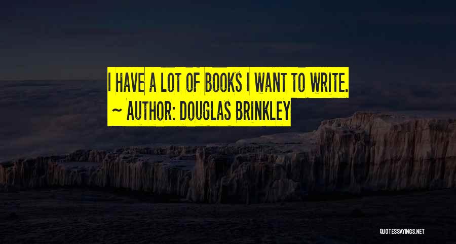 Douglas Brinkley Quotes 1628677