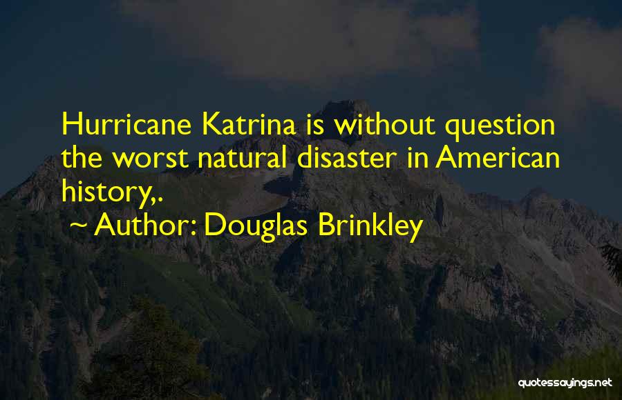 Douglas Brinkley Quotes 1835057