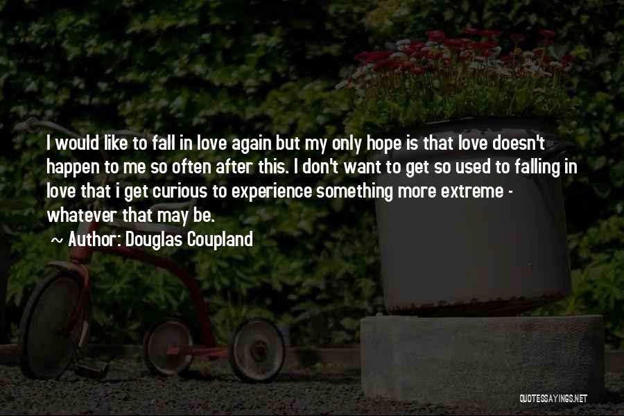 Douglas Coupland Quotes 1411103