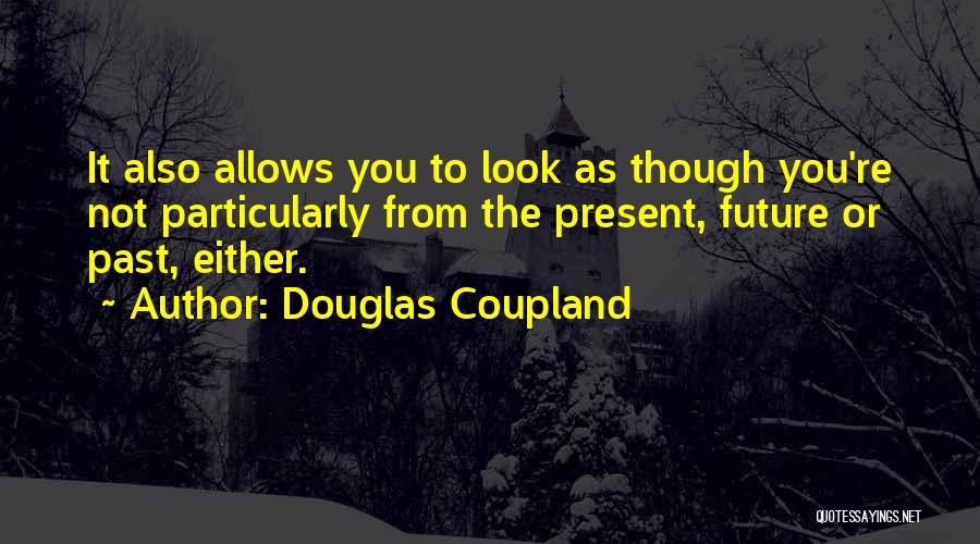 Douglas Coupland Quotes 1981622