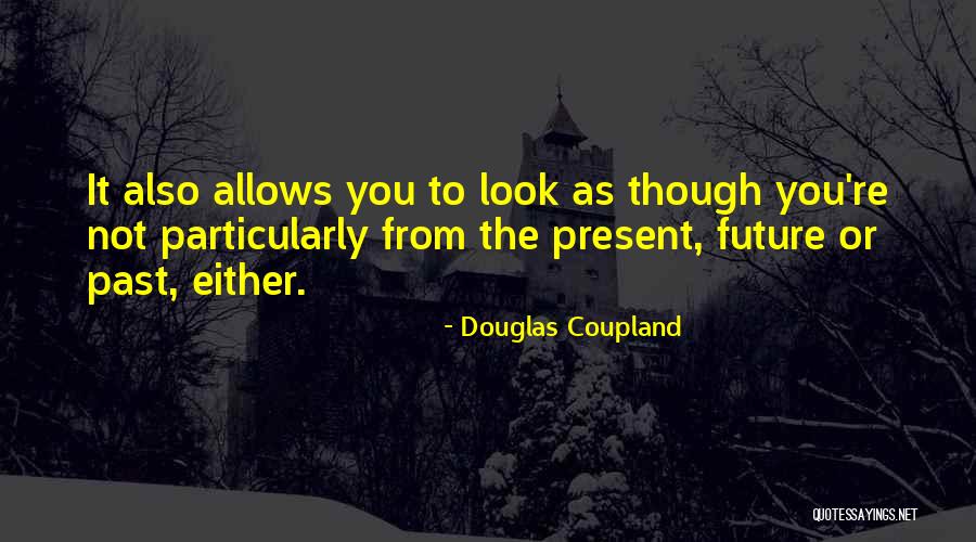 Douglas Coupland Quotes 1981622