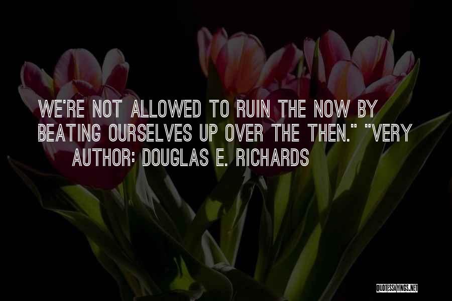 Douglas E. Richards Quotes 990069