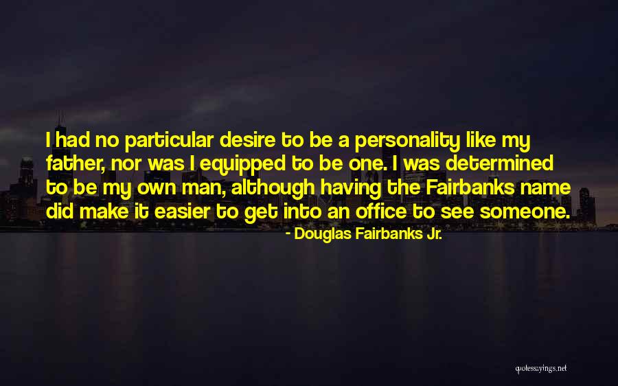 Douglas Fairbanks Jr. Quotes 729524 Douglas Fairbanks Jr. Quotes 729524
