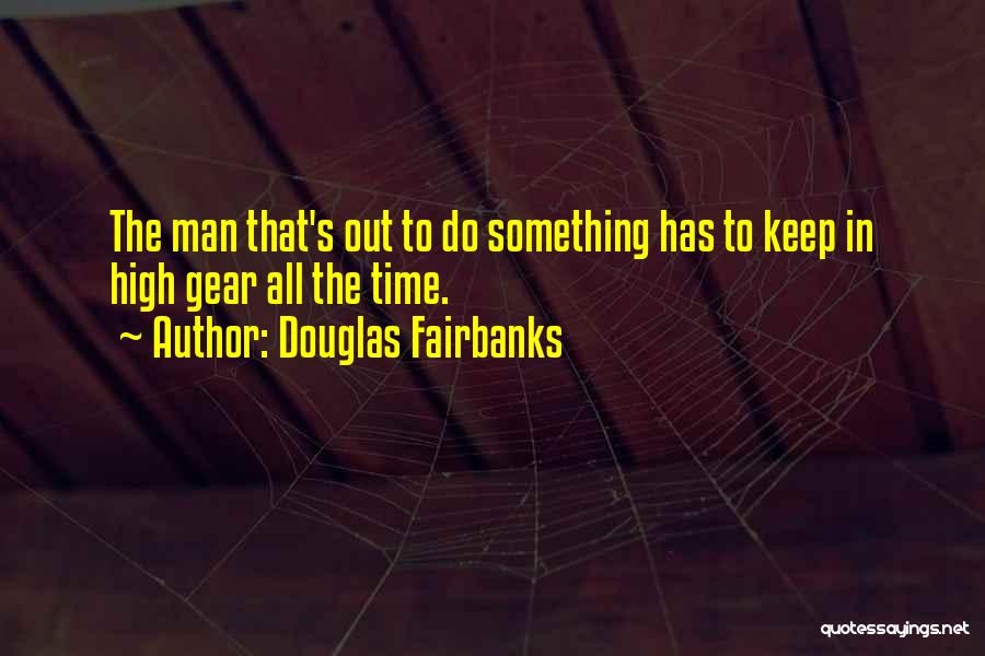 Douglas Fairbanks Quotes 1892949