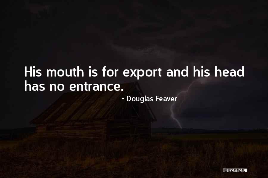 Douglas Feaver Quotes 1341209