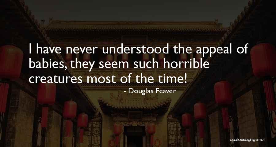 Douglas Feaver Quotes 2001275