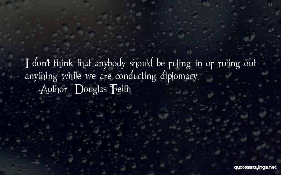 Douglas Feith Quotes 1174560