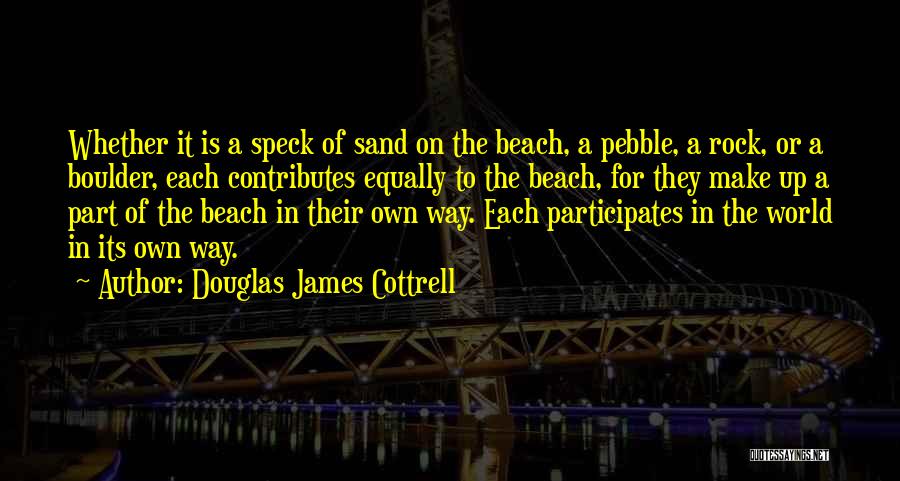 Douglas James Cottrell Quotes 1383403