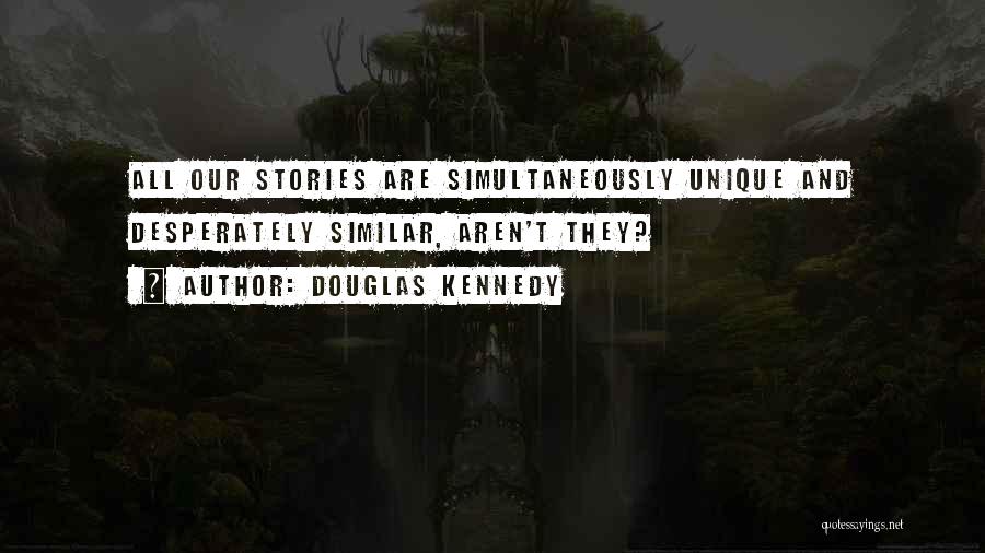 Douglas Kennedy Quotes 1407407