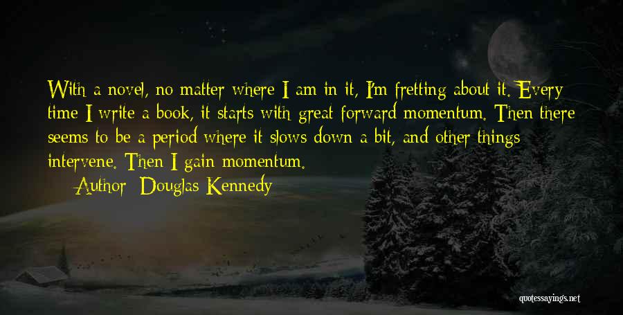 Douglas Kennedy Quotes 2257368