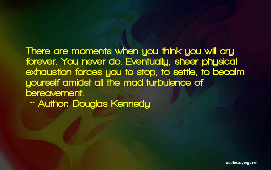 Douglas Kennedy Quotes 708838