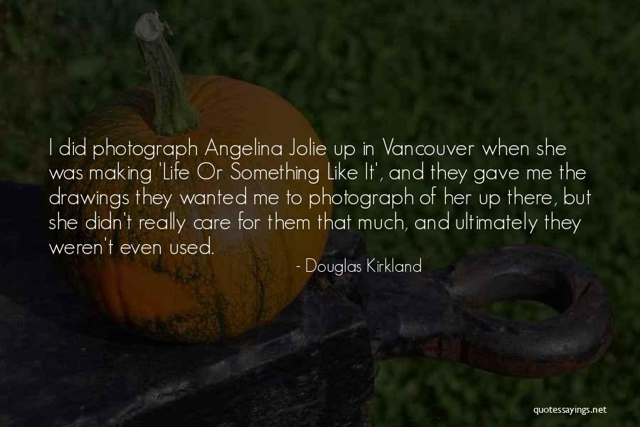 Douglas Kirkland Quotes 2001753