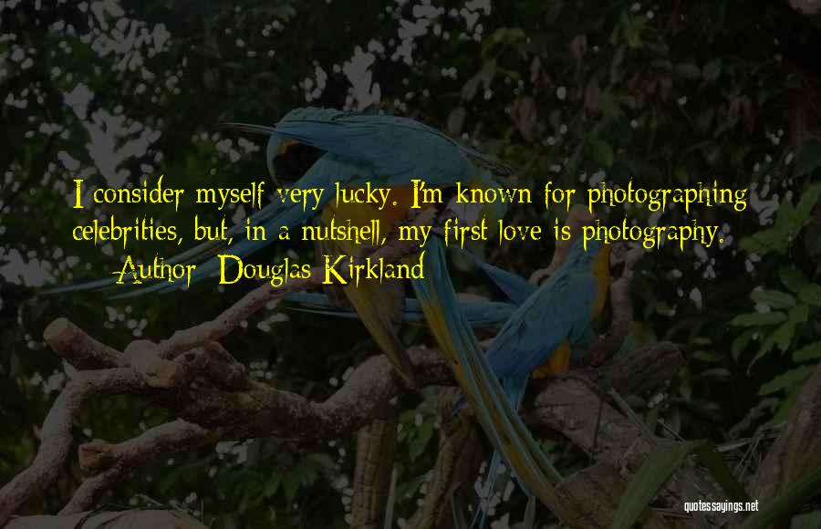 Douglas Kirkland Quotes 441922