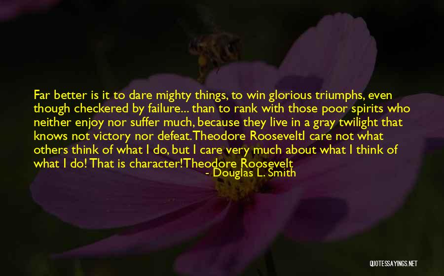 Douglas L. Smith Quotes 1021039 Douglas L. Smith Quotes 1021039