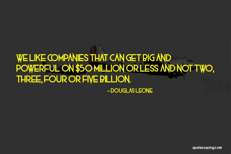 Douglas Leone Quotes 260963