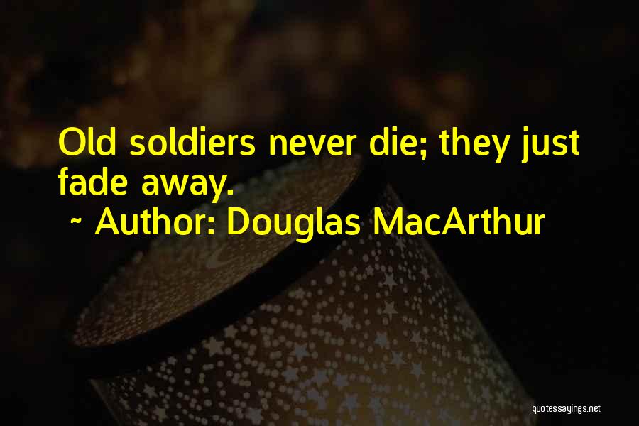 Douglas MacArthur Quotes 1162329