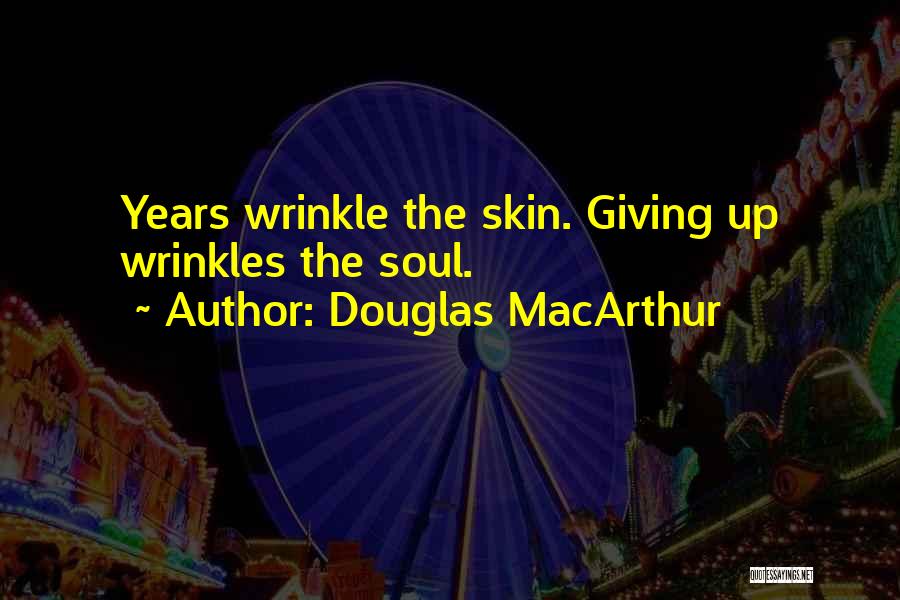 Douglas MacArthur Quotes 1673421