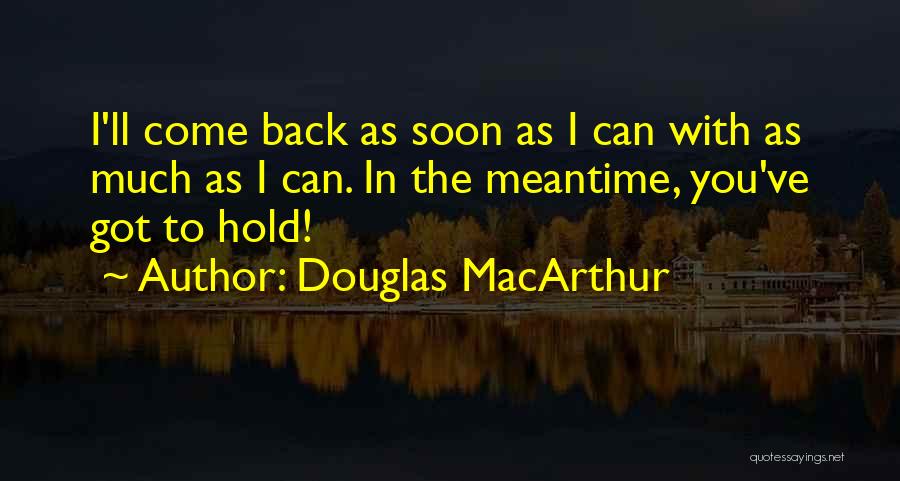 Douglas MacArthur Quotes 1737609