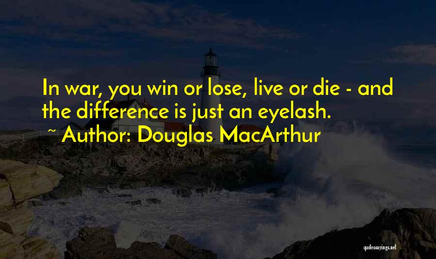 Douglas MacArthur Quotes 1767309