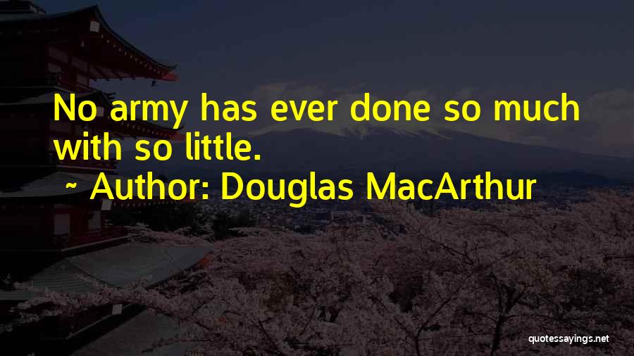 Douglas MacArthur Quotes 2186003