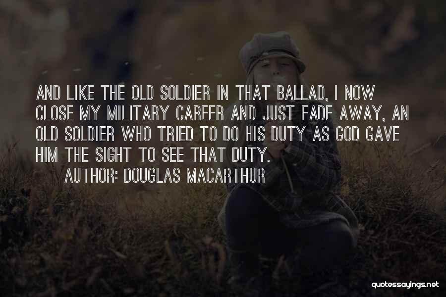 Douglas MacArthur Quotes 2209970