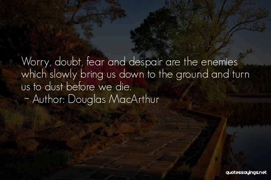 Douglas MacArthur Quotes 245294