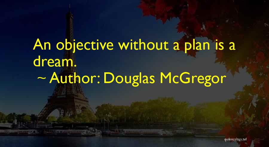 Douglas McGregor Quotes 2063330