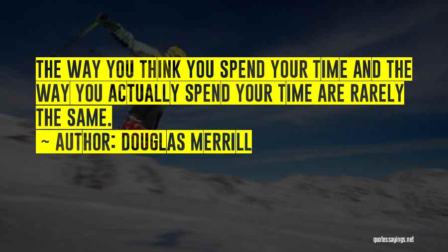 Douglas Merrill Quotes 2071354