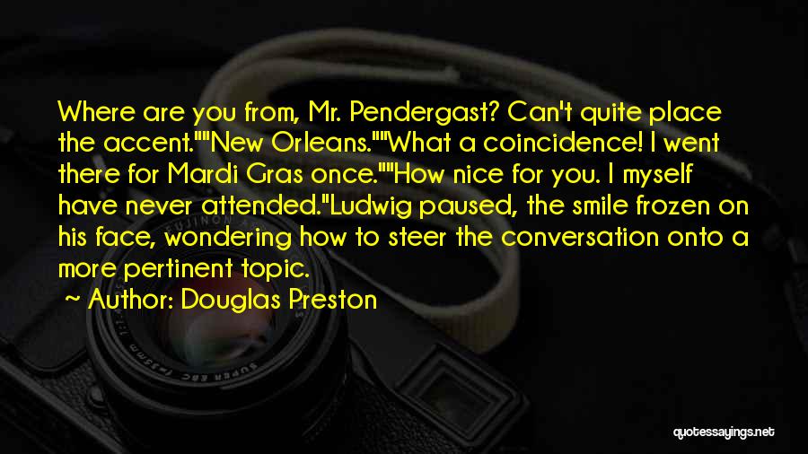 Douglas Preston Quotes 1189252