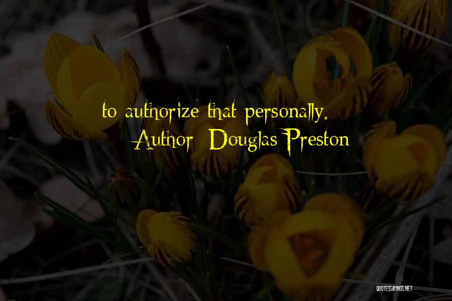 Douglas Preston Quotes 1957392