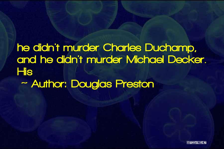 Douglas Preston Quotes 2074750