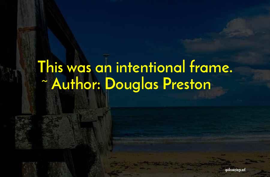 Douglas Preston Quotes 834310