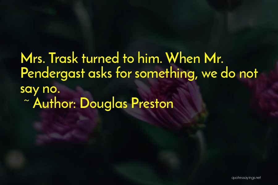 Douglas Preston Quotes 956702