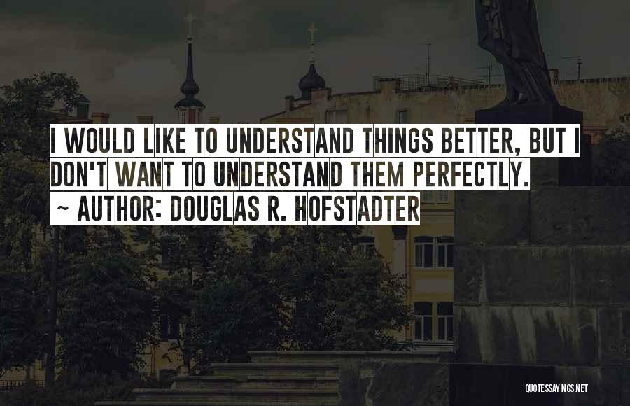 Douglas R. Hofstadter Quotes 99433