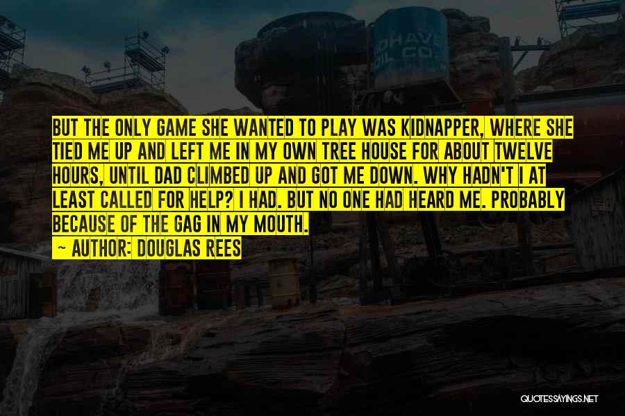 Douglas Rees Quotes 1118096