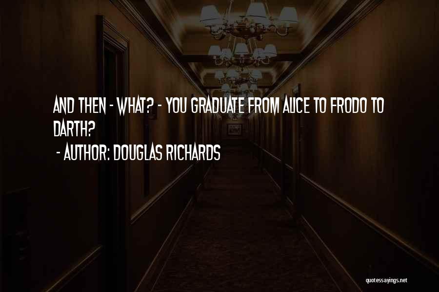 Douglas Richards Quotes 1867876