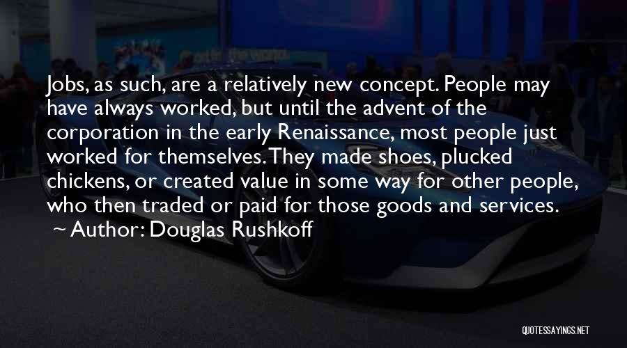 Douglas Rushkoff Quotes 1019983