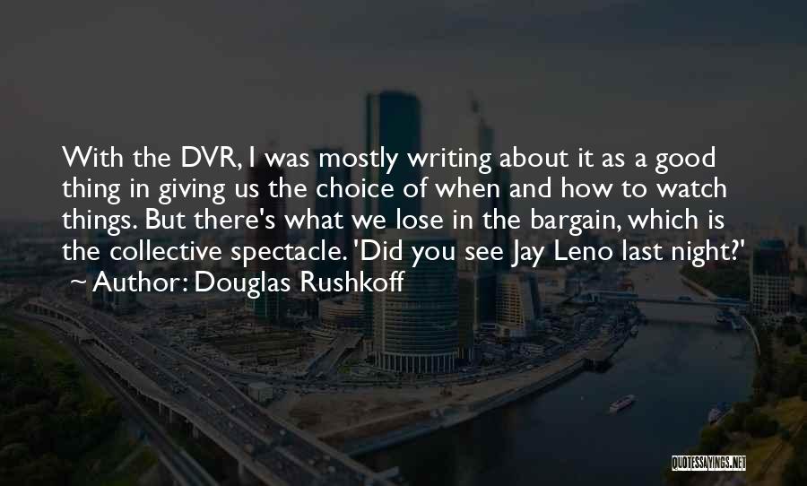 Douglas Rushkoff Quotes 106623