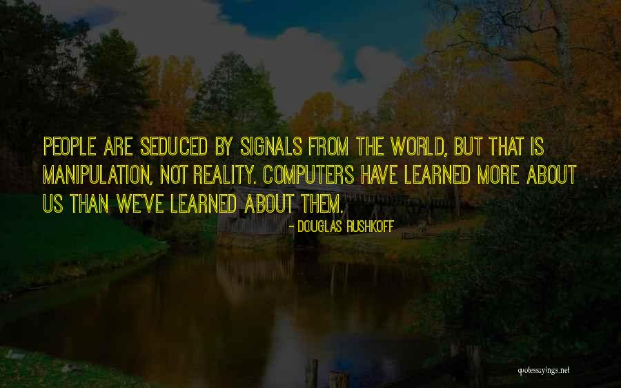 Douglas Rushkoff Quotes 1185634 Douglas Rushkoff Quotes 1185634