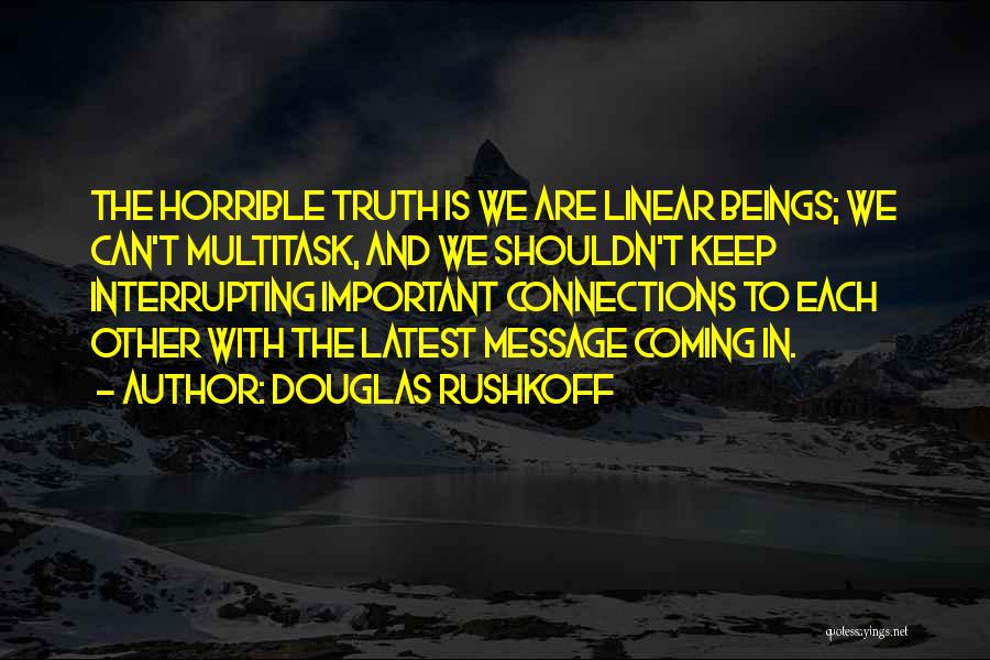 Douglas Rushkoff Quotes 1259088