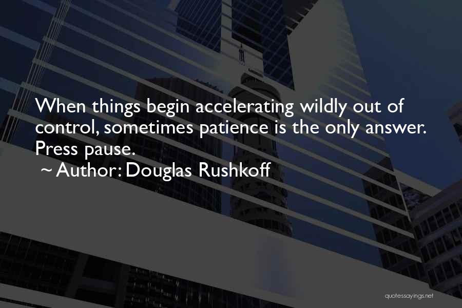 Douglas Rushkoff Quotes 1354315